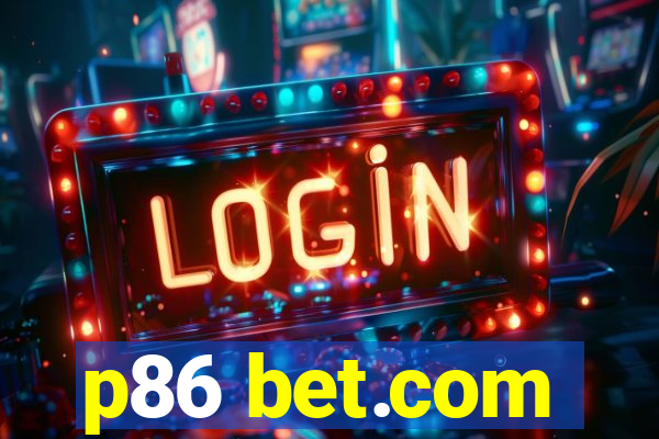 p86 bet.com